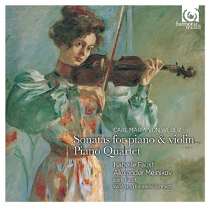Weber: Sonatas for Piano & Violin, Piano Quartet