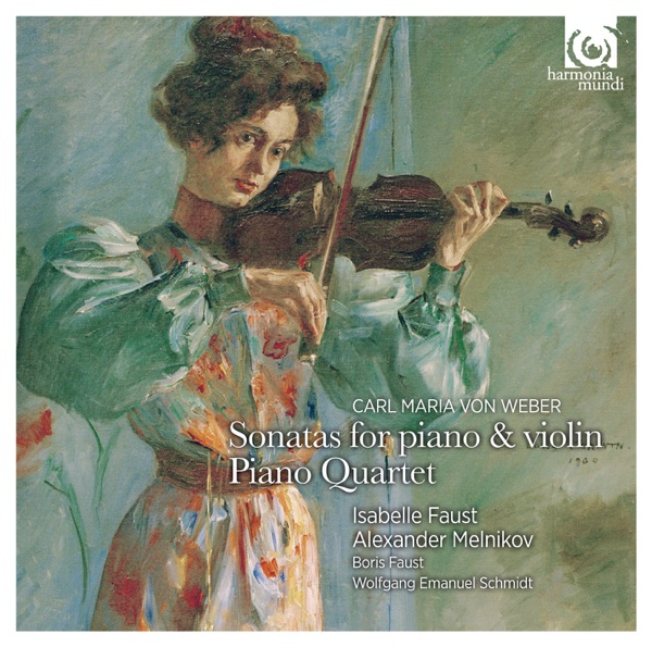 Weber: Sonatas for Piano & Violin, Piano Quartet