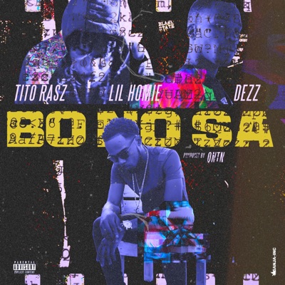 Bo No Sa (feat. Dezz & Lil Homie) - Single