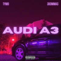 Audi A3 (feat. 3KOMMA3) - Single - TYMO