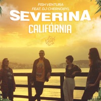 Severina Califórnia (feat. DJ Chernobyl) - Single - Fish Ventura