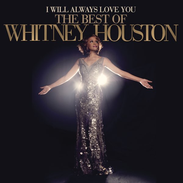I Will Always Love You: The Best Of Whitney Houston - ホイットニー ...