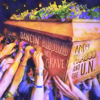 Dancin' Around My Grave (feat. SUSTO & Doom Flamingo) by Andy Frasco & the U.N. song reviws