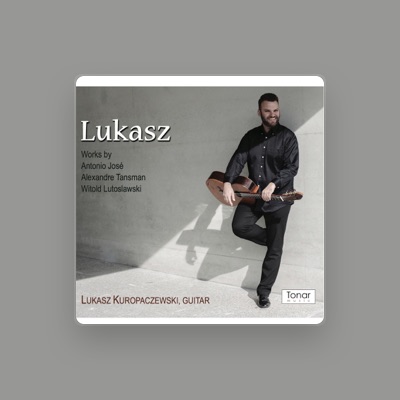 聆聽 Łukasz Kuropaczewski、觀看音樂影片、閱讀小傳、查看巡演日期等！