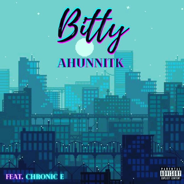 Bitty (feat. Chronic E)