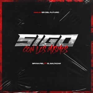 Sigo Con los Mismos (feat. El Baltazar)