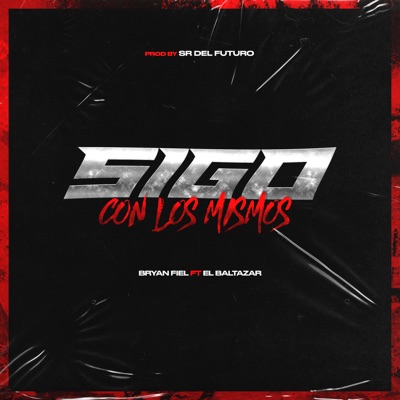 Sigo Con los Mismos (feat. El Baltazar) - Single