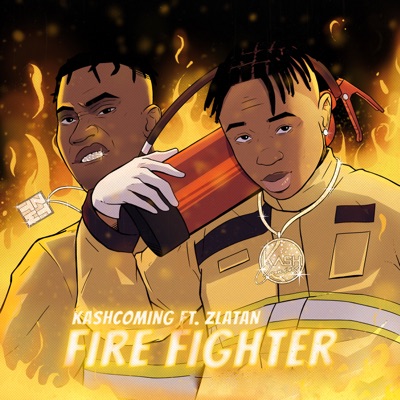 Fire Fighter (feat. Zlatan) - Single