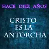 Cristo es la Antorcha - Me Liberto