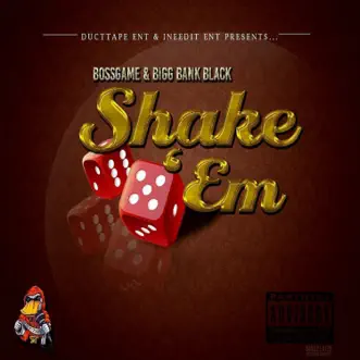 Shake Em (feat. Big Bank Black) - Single by Bossgame album reviews, ratings, credits