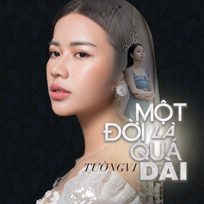 Một Đời Là Quá Dài - Single