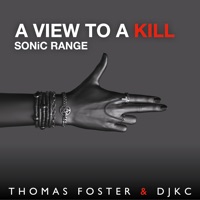 A View to a Kill - Single - Thomas Foster, DJKC & SONiC RANGE