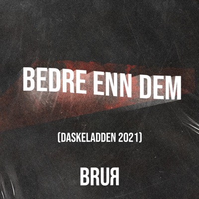 Bedre Enn Dem (Daskeladden 2021) - Single