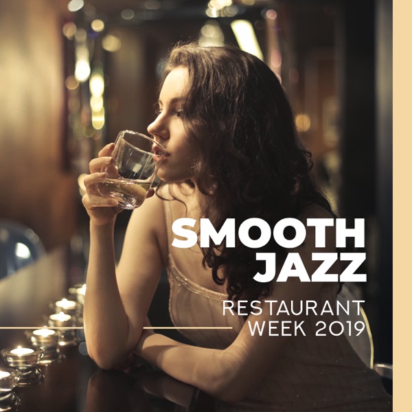Smooth Jazz: Restaurant Week 2019, Gentle & Romantic Jazz Background, Sensual Piano, Warm Atmosphere, Lovers Night