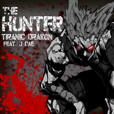 The Hunter(Garou Rap) (feat. J Cae) - Single