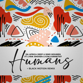 Humans (feat. Lyrik Shoxen & K.J.M. Cornetist) [Black Motion Remix] - Da Africa Deep & Simo Moumen