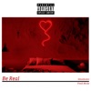 Be Real (feat. Fresh Micks) - Single