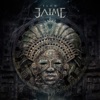 Jaime - Now We Are More
