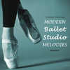 Modern Ballet Studio Melodies, Vol. 4 - Christopher N Hobson
