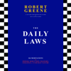 The Daily Laws: 366 Meditations on Power, Seduction, Mastery, Strategy, and Human Nature (Unabridged) - Robert Greene