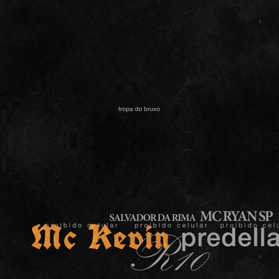 Proibido Celular (feat. Predella & Mc Kevin) - Tropa do Bruxo, MC