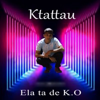Ela Ta de K.O - Single - Ktattau