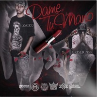 Dame Tu Mano (feat. Griser Nsr) - Single - The Maniakk Zaiko