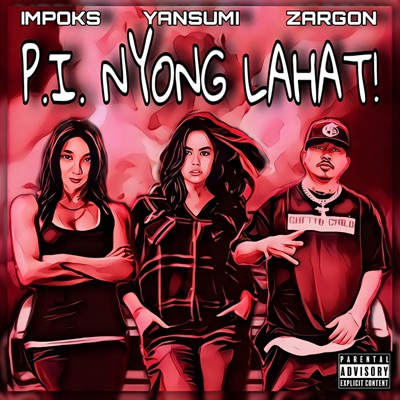 P.I. Nyong Lahat (feat. Zargon & Yansumi) - Single