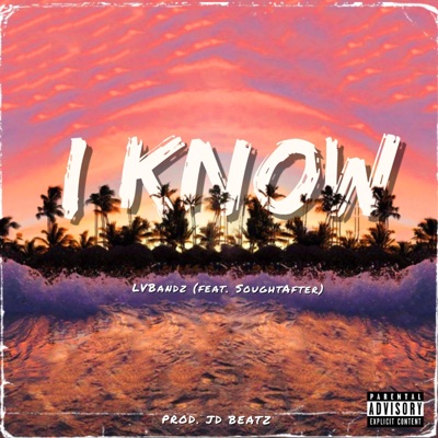 I Know (feat. SoughtAfter) - Single