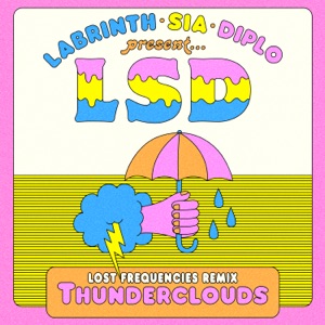 Thunderclouds (feat. Sia, Diplo & Labrinth) [Lost Frequencies Remix]