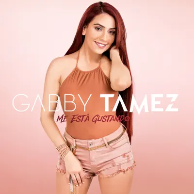Me Está Gustando - Single - Gabby Tamez