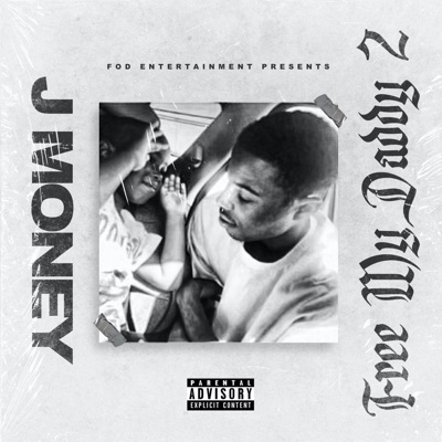 FOD Presents J Money: Free My Daddy #2