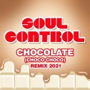 Chocolate (Choco Choco) [Remix 2021] - Single
