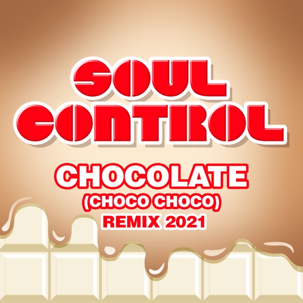 Chocolate (Choco Choco) [Remix 2021] - Single