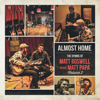 Almost Home - The Hymns Of Matt Boswell And Matt Papa, Vol. 2 - Matt Boswell & Matt Papa