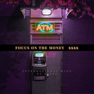 Focus On the Money (feat. Yinks) - Single