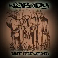 Three Little Witches — Nobody