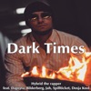 Dark Times (feat. X Libris, Dapsyfa, Bilderberg, Jah, Spillticket & Dosja Kool) - Single