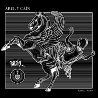 Abel y Caín - Single - Kavel, Eduk2 & NERO EDUK2