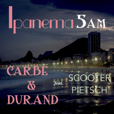 Ipanema 5AM (feat. Scooter Pietsch) - Single