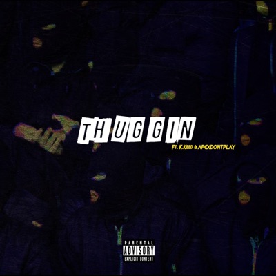 THUGGIN' (feat. K.Keed & APEXDONTPLAY) - Single
