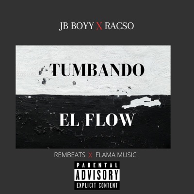 Tumbando el Flow (feat. Racso) - Single