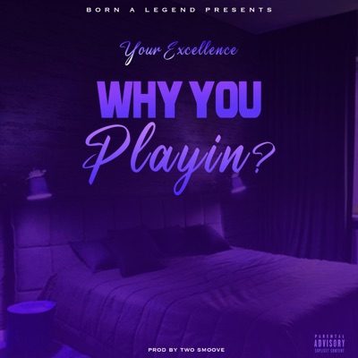 Why You Playin'? - Single