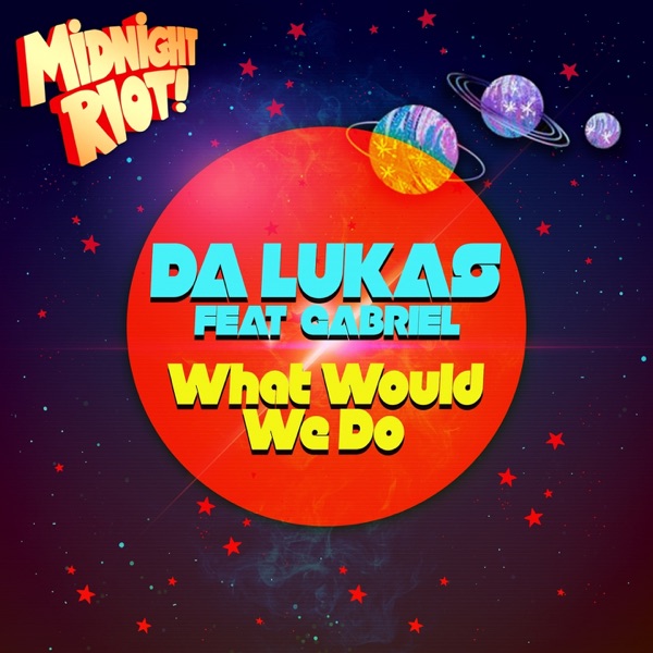 What Would We Do (feat. Gabriel) - Single