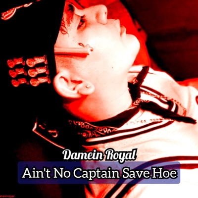 Ain't No Captain Save Hoe - Single