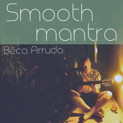 Smooth Mantra - Single - Bêca Arruda