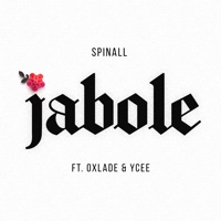 Jabole - Single - SPINALL, Oxlade & Ycee