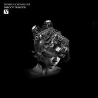 Embody Paradox - Single - Thomas Schumacher