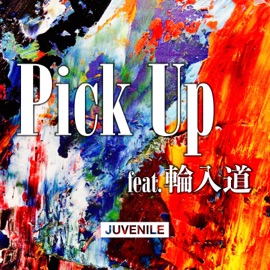 Pick Up (feat. Wanyudo) JUVENILE