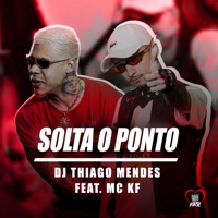 Montagem Solta o Ponto (feat. MC KF) - Single - DJ Thiago Mendes